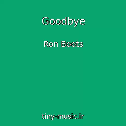 کاور آهنگ Goodbye از Ron Boots