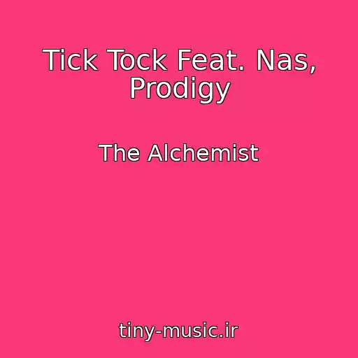 کاور آهنگ Tick Tock Feat. Nas, Prodigy از The Alchemist