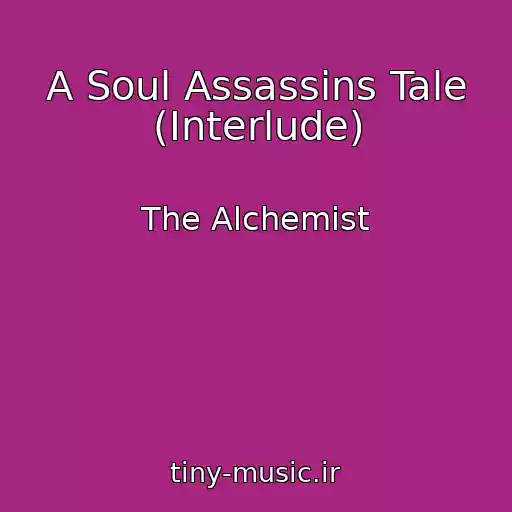 کاور آهنگ A Soul Assassins Tale (Interlude) از The Alchemist
