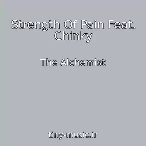 کاور آهنگ Strength Of Pain Feat. Chinky از The Alchemist