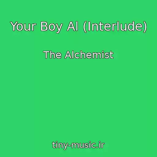 کاور آهنگ Your Boy Al (Interlude) از The Alchemist