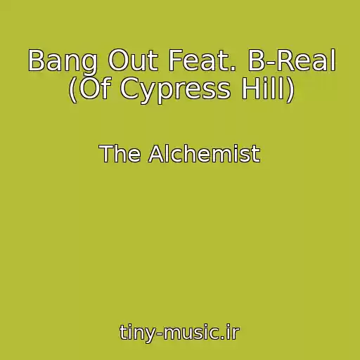 کاور آهنگ Bang Out Feat. B-Real (Of Cypress Hill) از The Alchemist