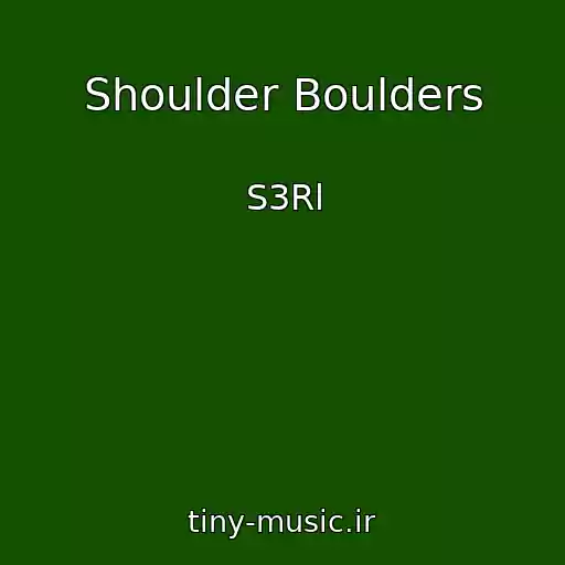 کاور آهنگ Shoulder Boulders از S3Rl