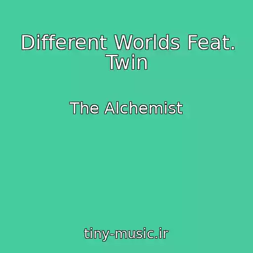کاور آهنگ Different Worlds Feat. Twin از The Alchemist