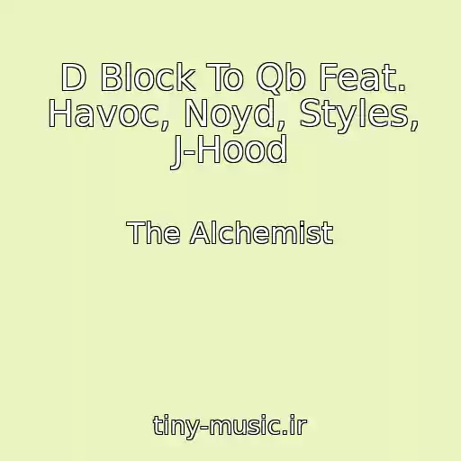کاور آهنگ D Block To Qb Feat. Havoc, Noyd, Styles, J-Hood از The Alchemist