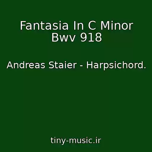 کاور آهنگ Fantasia In C Minor Bwv 918 از Andreas Staier - Harpsichord.