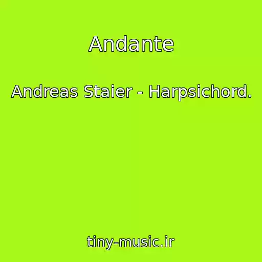 کاور آهنگ Andante از Andreas Staier - Harpsichord.