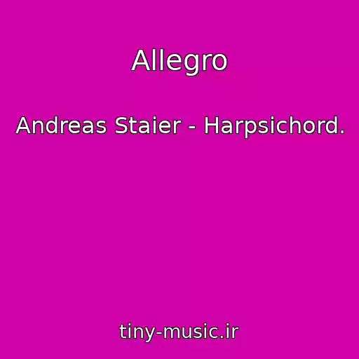کاور آهنگ Allegro از Andreas Staier - Harpsichord.