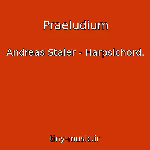 کاور آهنگ Praeludium از Andreas Staier - Harpsichord.