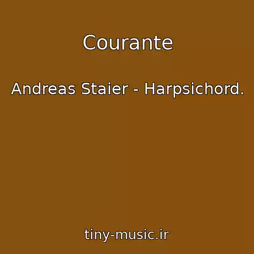 کاور آهنگ Courante از Andreas Staier - Harpsichord.