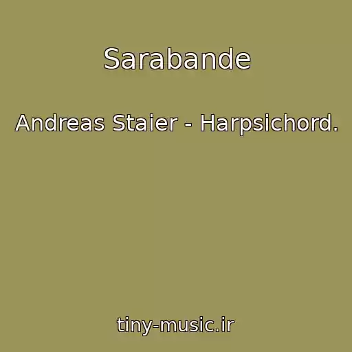 کاور آهنگ Sarabande از Andreas Staier - Harpsichord.
