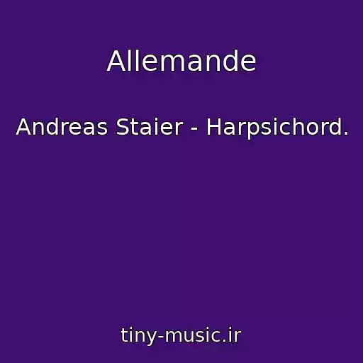 کاور آهنگ Allemande از Andreas Staier - Harpsichord.