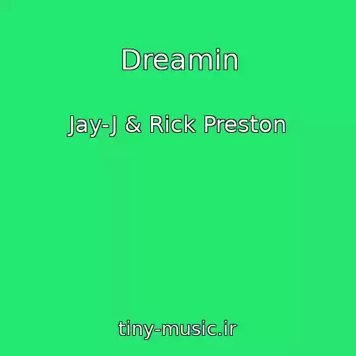 کاور آهنگ Dreamin از Jay-J & Rick Preston
