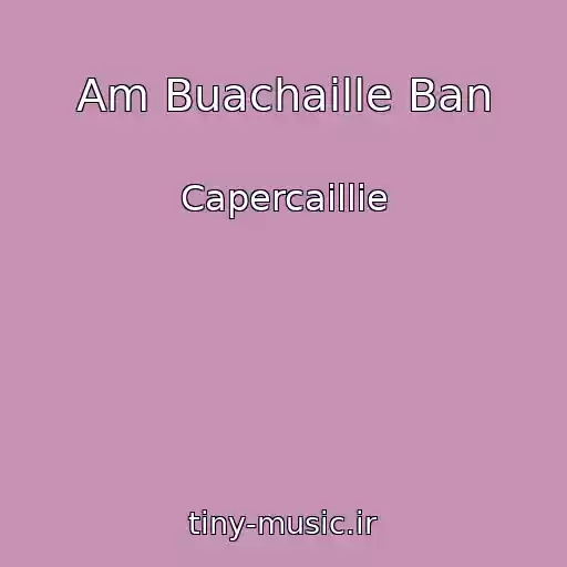کاور آهنگ Am Buachaille Ban از Capercaillie