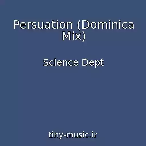 کاور آهنگ Persuation (Dominica Mix) از Science Dept