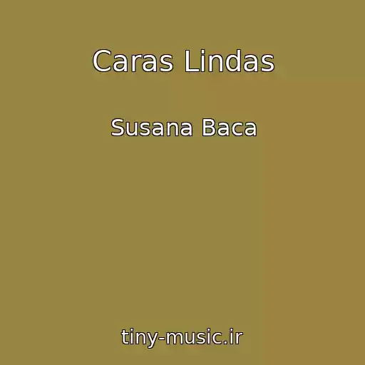 کاور آهنگ Caras Lindas از Susana Baca