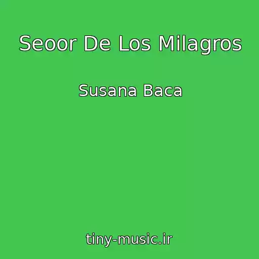 کاور آهنگ Seoor De Los Milagros از Susana Baca