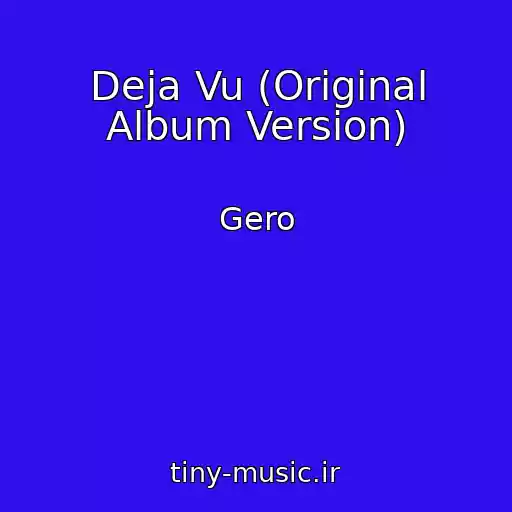 کاور آهنگ Deja Vu (Original Album Version) از Gero