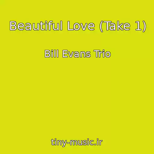 کاور آهنگ Beautiful Love (Take 1) از Bill Evans Trio