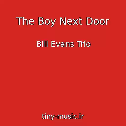 کاور آهنگ The Boy Next Door از Bill Evans Trio