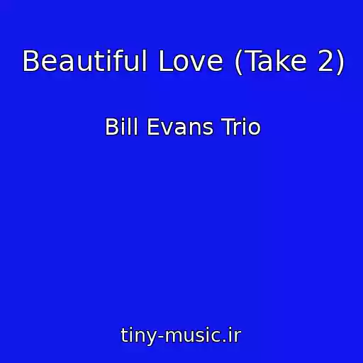 کاور آهنگ Beautiful Love (Take 2) از Bill Evans Trio