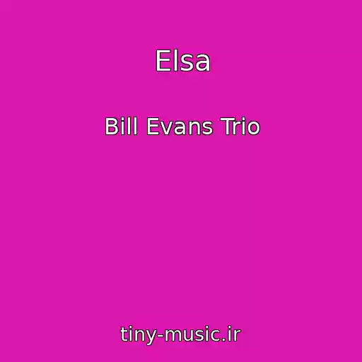 کاور آهنگ Elsa از Bill Evans Trio