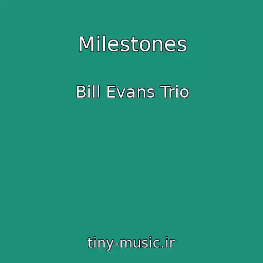 کاور آهنگ Milestones از Bill Evans Trio