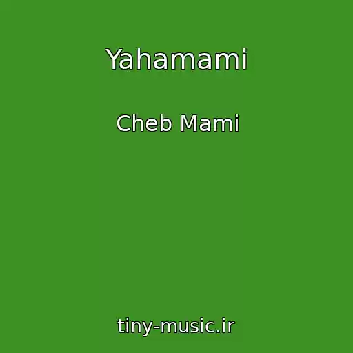 کاور آهنگ Yahamami از Cheb Mami