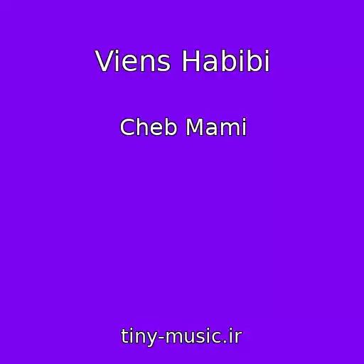 کاور آهنگ Viens Habibi از Cheb Mami