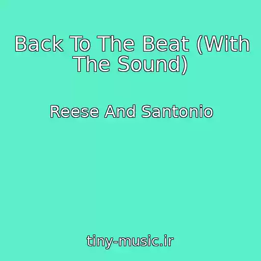 کاور آهنگ Back To The Beat (With The Sound) از Reese And Santonio