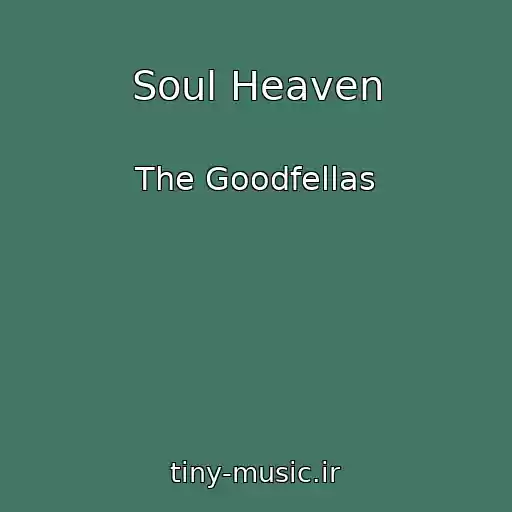 کاور آهنگ Soul Heaven از The Goodfellas
