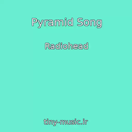 کاور آهنگ Pyramid Song از Radiohead