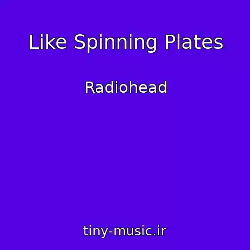 کاور آهنگ Like Spinning Plates از Radiohead