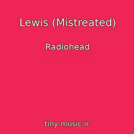کاور آهنگ Lewis (Mistreated) از Radiohead