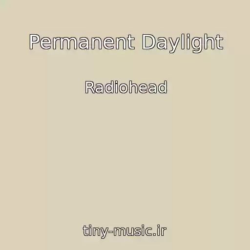 کاور آهنگ Permanent Daylight از Radiohead