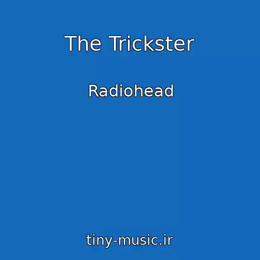 کاور آهنگ The Trickster از Radiohead