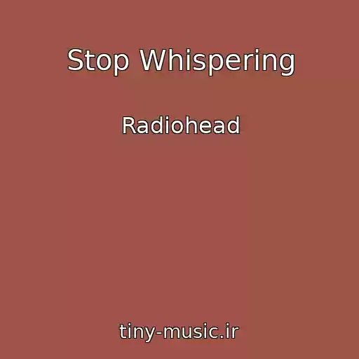 کاور آهنگ Stop Whispering از Radiohead