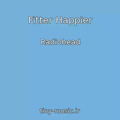 کاور آهنگ Fitter Happier از Radiohead