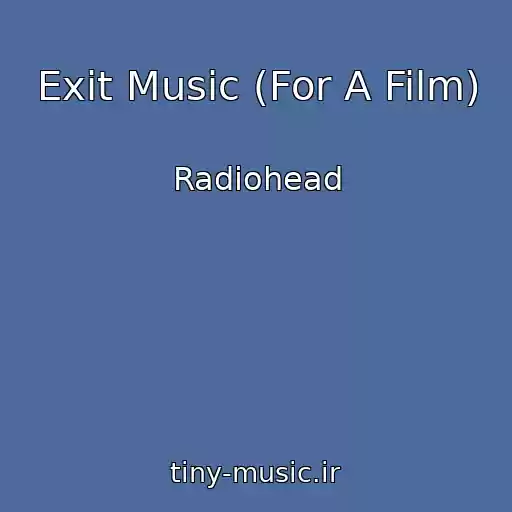کاور آهنگ Exit Music (For A Film) از Radiohead