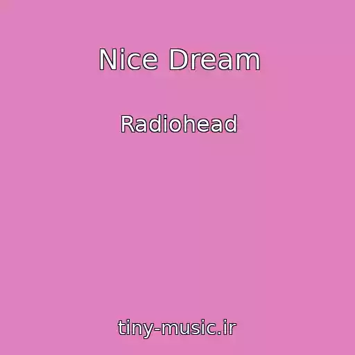 کاور آهنگ Nice Dream از Radiohead