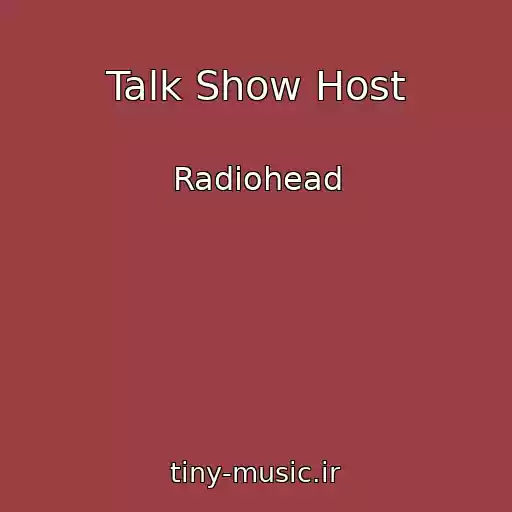 کاور آهنگ Talk Show Host از Radiohead