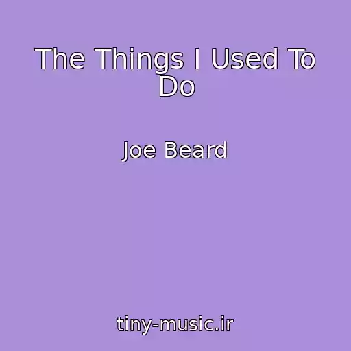 کاور آهنگ The Things I Used To Do از Joe Beard