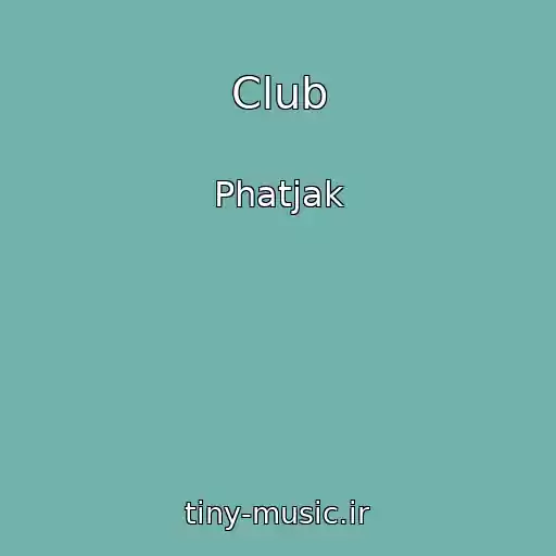 کاور آهنگ Club از Phatjak