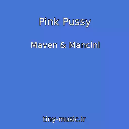 کاور آهنگ Pink Pussy از Maven & Mancini