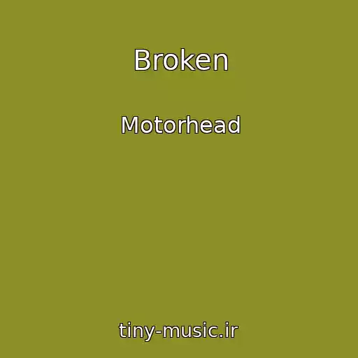 کاور آهنگ Broken از Motorhead
