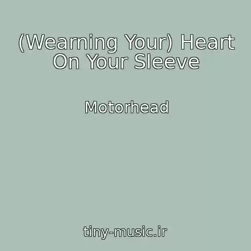 کاور آهنگ (Wearning Your) Heart On Your Sleeve از Motorhead