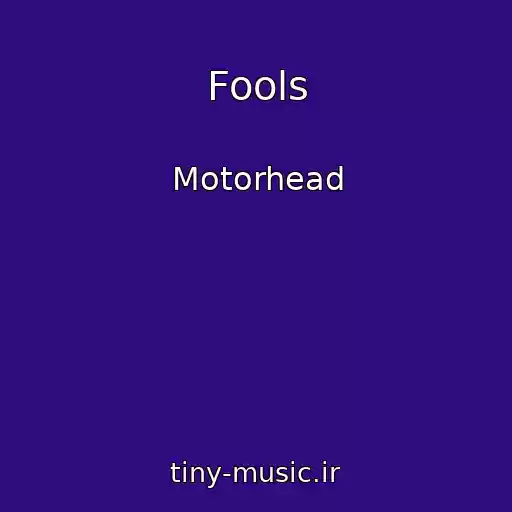 کاور آهنگ Fools از Motorhead