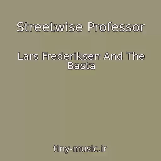 کاور آهنگ Streetwise Professor از Lars Frederiksen And The Basta