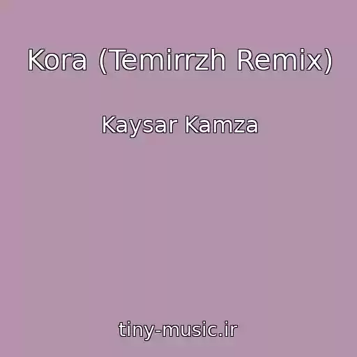 کاور آهنگ Kora (Temirrzh Remix) از Kaysar Kamza
