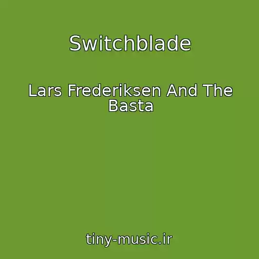 کاور آهنگ Switchblade از Lars Frederiksen And The Basta
